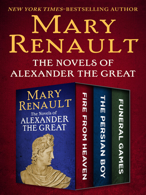 Title details for The Novels of Alexander the Great by Mary Renault - Available